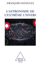 L' Astronomie de l'extrême univers