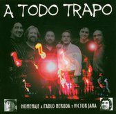 Simon Ulli & La Kamanchaca Feat. Patricio Manns - A Todo Trapo. Homenaje A Pablo