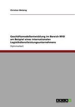 Geschaftsmodellentwicklung Im Bereich Rfid Am Beispiel Eines Internationalen Logistikdienstleistungsunternehmens