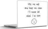 Laptop sticker - 14 inch - Spreuken - Quotes - Use me well and keep me clean I'll never tell what I've seen - Smiley - Smile - 32x5x23x5cm - Laptopstickers - Laptop skin - Cover