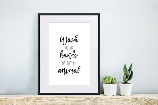 Cadre photo avec affiche - Proverbes - Citations - Lavez-vous les mains, animal sale - Main - Mains - 30x40 cm - Cadre pour affiche