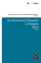 Community, Environment and Disaster Risk Management 9 - Environment Disaster Linkages