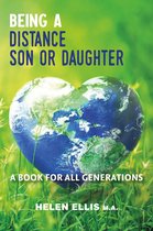 Being a Distance Son or Daughter - A Book for ALL Generations