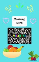 Healing With Vitamins