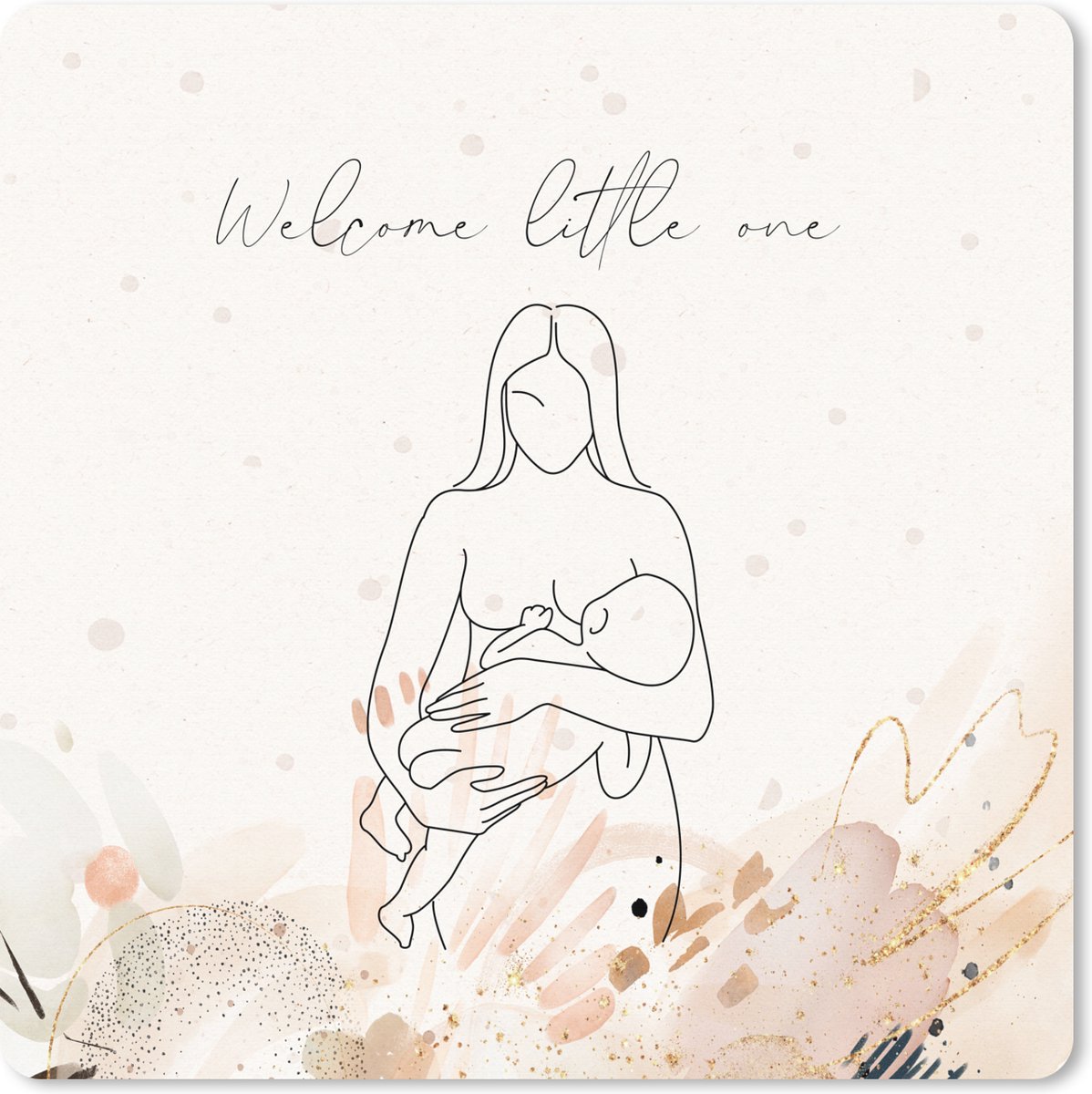 Muismat XXL 80x80 cm - Bureau onderlegger - Bureau mat Baby - Welcome little one - Quotes - Mama - Spreuken - Bureaumat - Gaming mousepad xl - Bureaulegger groot - Computer deskmat
