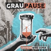 Graupause - Gestern Wird Super (LP)