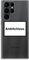 Case Company® - Hoesje geschikt voor Samsung Galaxy S22 Ultra hoesje - Ambitchious - Soft Cover Telefoonhoesje - Bescherming aan alle Kanten en Schermrand