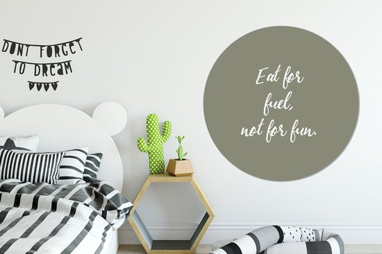 Wall Circle - Wall Circle Indoor - Proverbes - Eat for fuel, not for fun - Citations - Nourriture - ⌀ 140 cm - Décoration murale - Peintures ronds