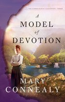 The Lumber Baron's Daughters 3 - A Model of Devotion (The Lumber Baron's Daughters Book #3)