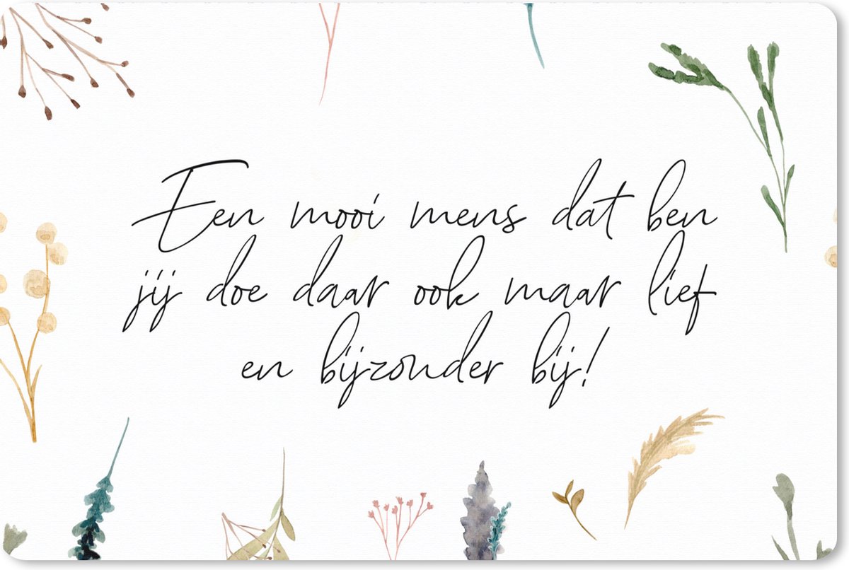 Muismat XXL 90x60 cm - Bureau onderlegger - Bureau mat Quotes - Vriendschap - Vrienden - Spreuken - Een mooi mens dat ben jij - Bureaumat - Gaming mousepad xl - Bureaulegger groot - Computer deskmat