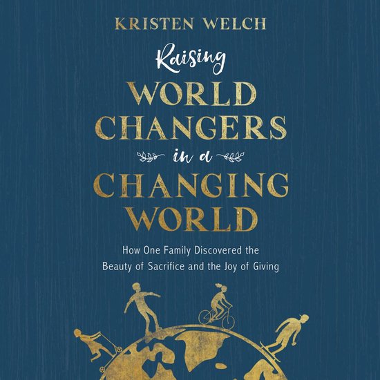 Raising World Changers in a Changing World - cover