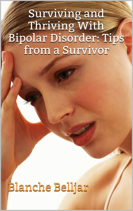 Surviving and Thriving with Bipolar Disorder: Tips from a Su ... - cover