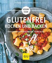 GU Gesund essen - Glutenfrei kochen und backen