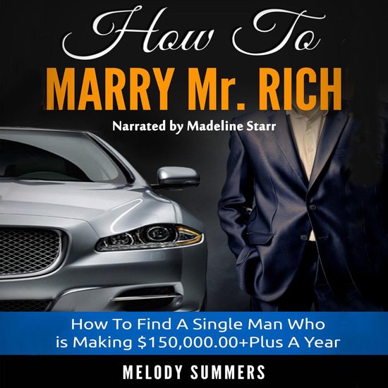 How To Marry Mr. Rich: How To Find A Single Man Who is Makin ... - cover