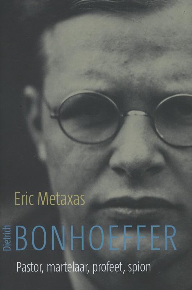 Dietrich Bonhoeffer - Eric Metaxas