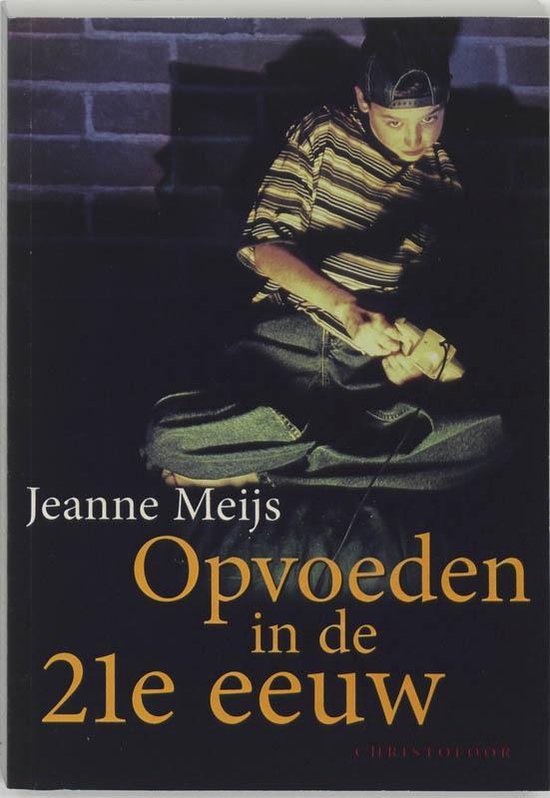 Cover van het boek 'Opvoeden in de 21e eeuw' van Jeanne Meijs