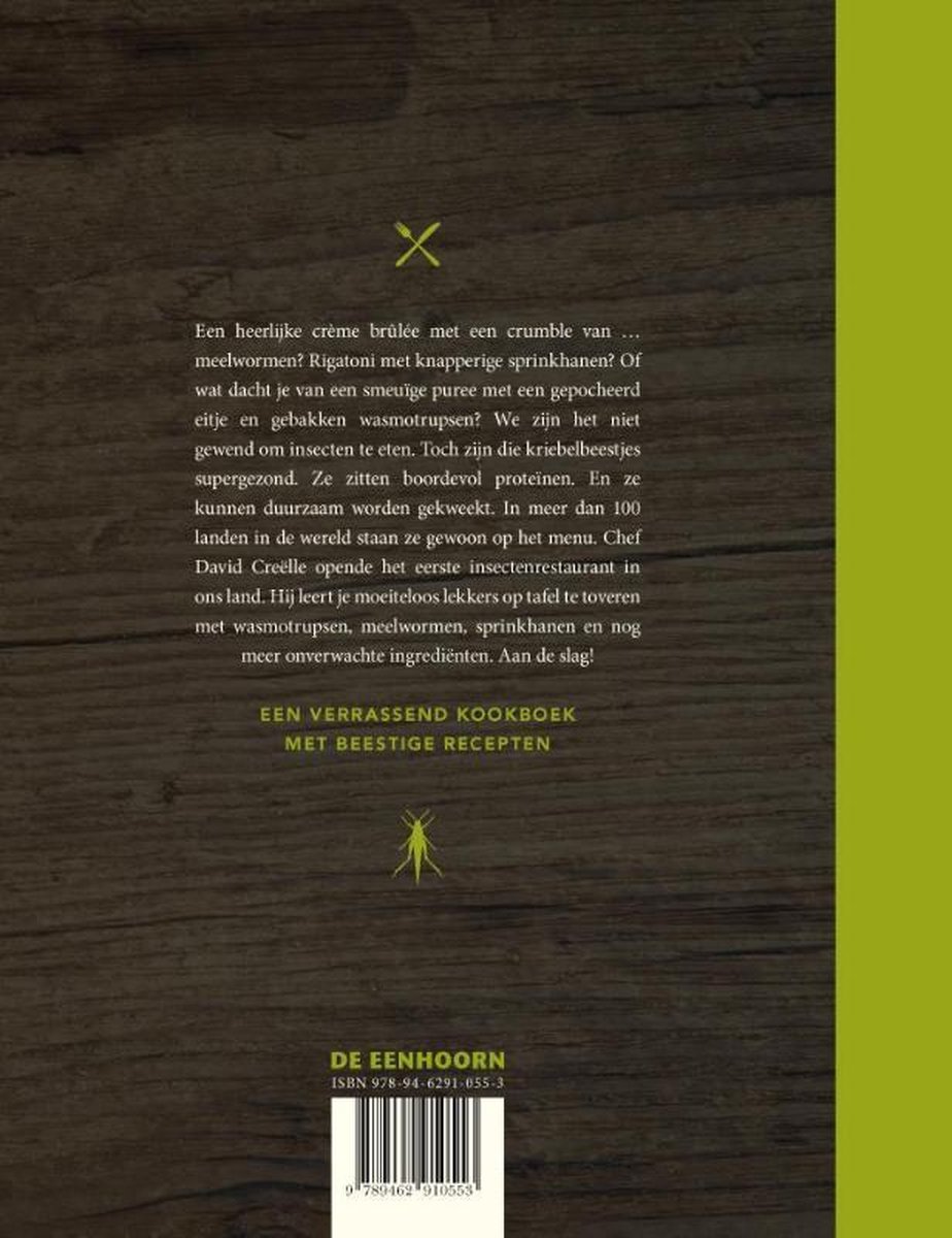Achterkant van een kookboek met tekst over insecten. 'EEN VERRASSEND KOOKBOEK MET BEEESTIGE RECEPTEN' en 'DE EENHOORN'.