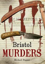 Murders & Misdemeanours - Bristol Murders