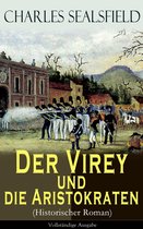 Der Virey und die Aristokraten (Historischer Roman) - Vollständige Ausgabe
