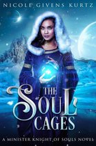 A Minister Knights of Souls 1 - The Soul Cages: A Minister Knight of Souls Novel