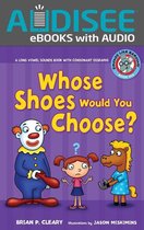 Sounds Like Reading ® 6 - Whose Shoes Would You Choose?