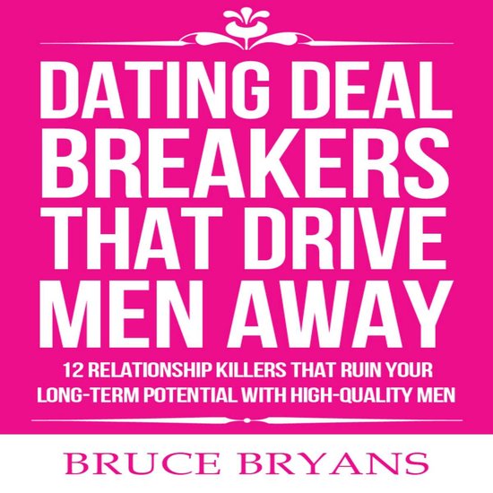 Dating Deal Breakers That Drive Men Away: 12 Relationship Ki ... - cover