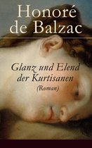 Glanz und Elend der Kurtisanen (Roman) - Vollständige deutsche Ausgabe