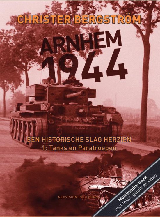 Arnhem 1944, een historische slag herzien 1: Tanks en Paratroepen