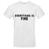Everything is fine Heren t-shirt | positiviteit | grappig | cadeau | Wit