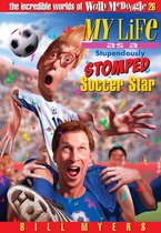The Incredible Worlds of Wally McDoogle - My Life As a Stupendously Stomped Soccer Star