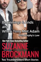 Troubleshooters Shorts & Novellas 1 - Beginnings and Ends & When Tony Met Adam with Murphy's Law (Annotated reissues originally published in 2012, 2011, 2001)