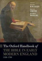 Oxford Handbooks - The Oxford Handbook of the Bible in Early Modern England, c. 1530-1700