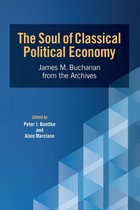 Advanced Studies in Political Economy - The Soul of Classical Political Economy