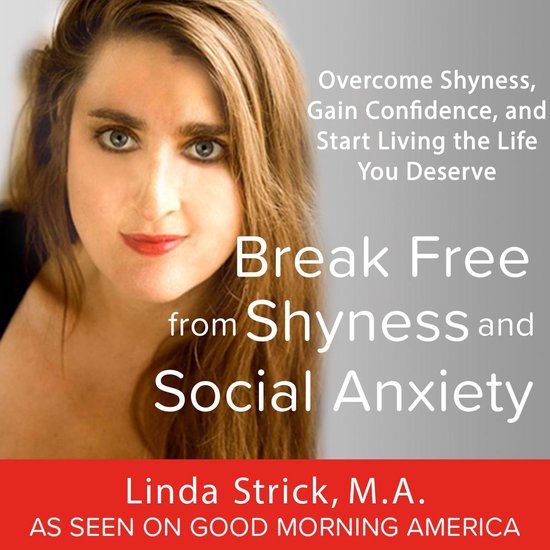 Break Free from Shyness and Social Anxiety: Overcome Shyness ... - cover