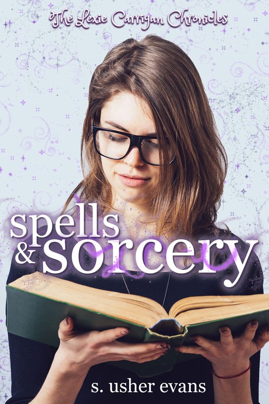 Lexie Carrigan Chronicles 1 - Spells and Sorcery - cover