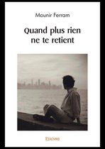 Collection Classique / Edilivre - Quand plus rien ne te retient