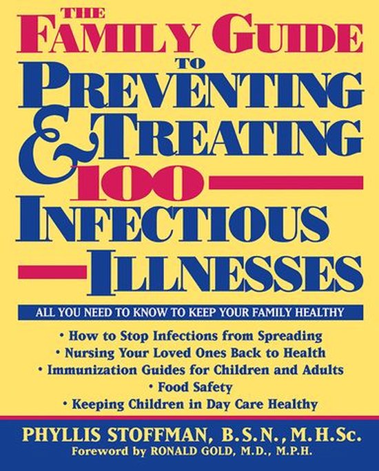The Family Guide to Preventing and Treating 100 Infectious I ... - cover