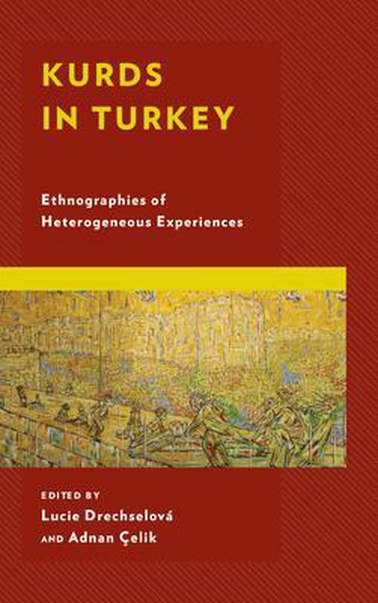 Kurdish Societies, Politics, and International Relations- Kurds in Turkey - Lexington Books