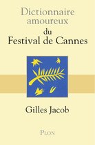 Dictionnaire amoureux - Dictionnaire Amoureux du Festival de Cannes