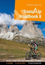 Transalp Roadbooks 8 - Transalp Roadbook 8: Transalp Dolomiti