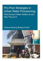 IHE Delft PhD Thesis Series - Pro-Poor Strategies in Urban Water Provisioning