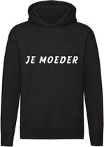 Je moeder hoodie | sweater | moeder | rot op | sukkel |moederdag | trui | unisex | capuchon