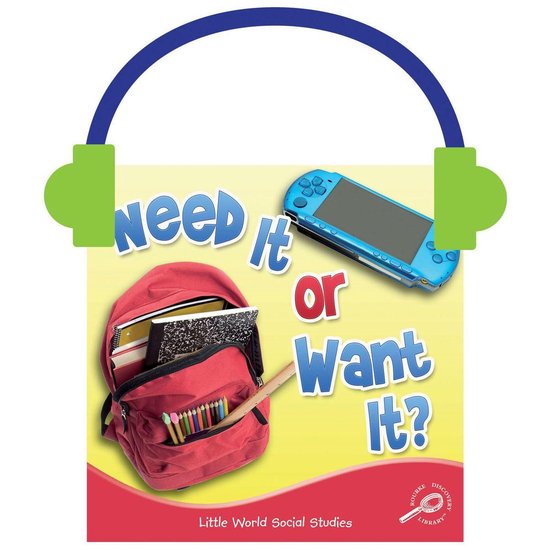 Little World Social Studies- Need It or Want It? - cover