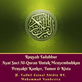 Ruqyah Tadabbur Ayat Suci Al-Quran Untuk Menyembuhkan Penyakit Kanker, Tumor & Kista