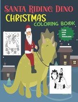 Santa Riding Dino Christmas Coloring Book For Kids