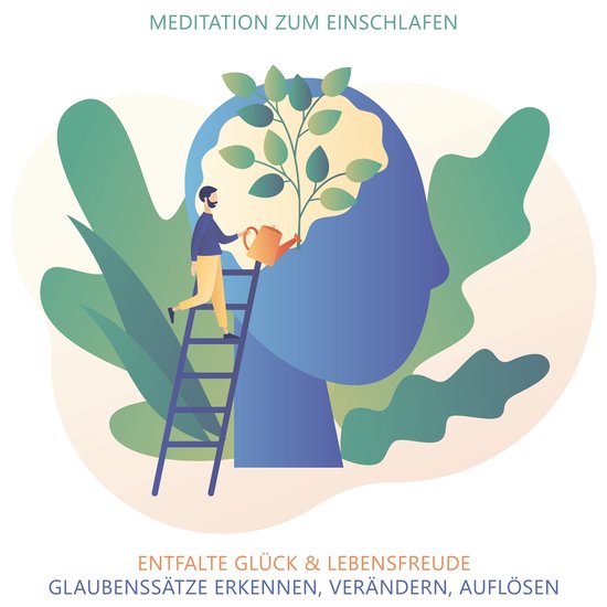 Glaubenssätze erkennen, verändern, auflösen - Meditation  ... - cover