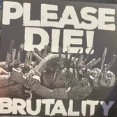 Please Die - Brutality (LP)