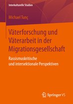 Interkulturelle Studien- Väterforschung und Väterarbeit in der Migrationsgesellschaft