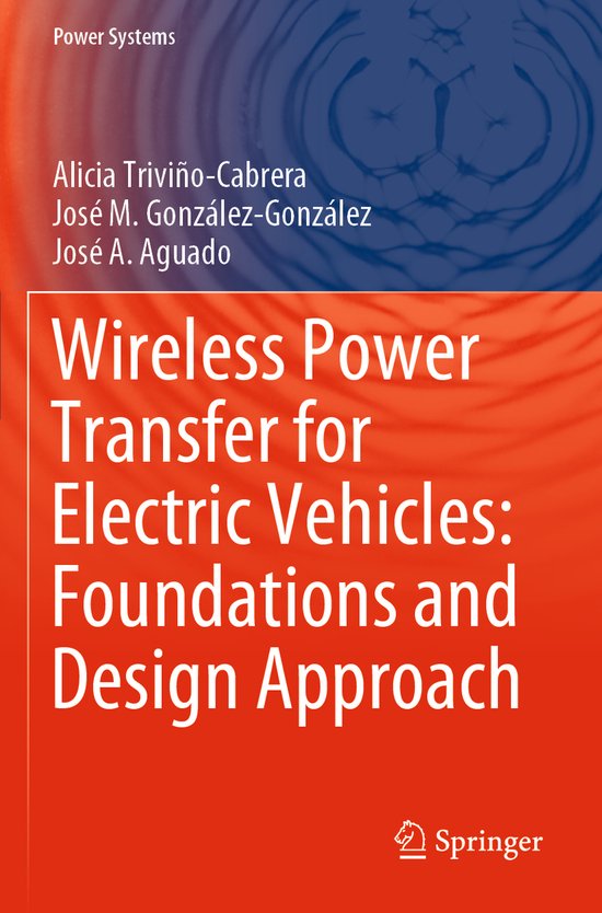 Wireless Power Transfer for Electric Vehicles Foundations and Design