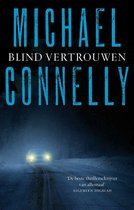 Blind vertrouwen - Michael Connelly